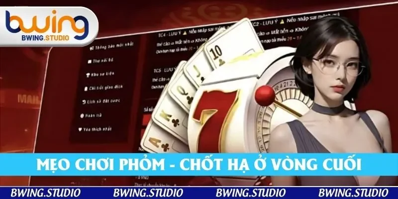 Mẹo chơi chốt hạ ở vòng cuối Mẹo chơi chốt hạ ở vòng cuối