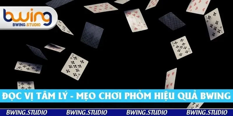 Đọc vị tâm lý là mẹo chơi phỏm hiệu quả Đọc vị tâm lý là mẹo chơi phỏm hiệu quả